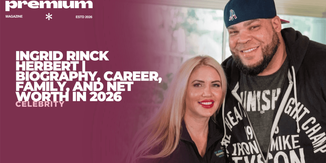 Ingrid Rinc Ingrid Rinck Herbert | Biography, Career, Family, and Net Worth in 2026