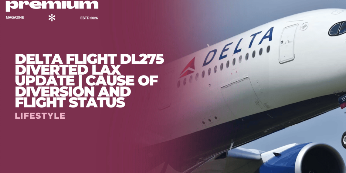 Delta Flight DL275 Diverted LAX