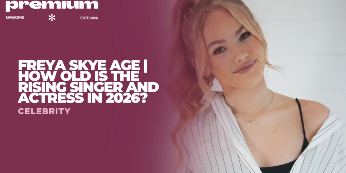 Freya Skye Age