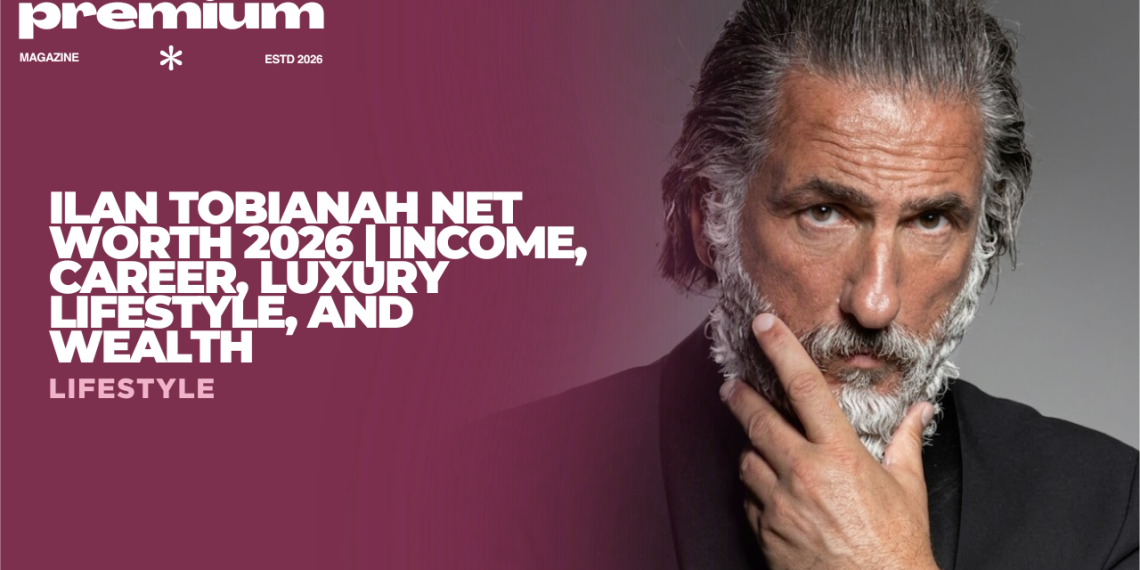 Ilan Tobianah Net Worth
