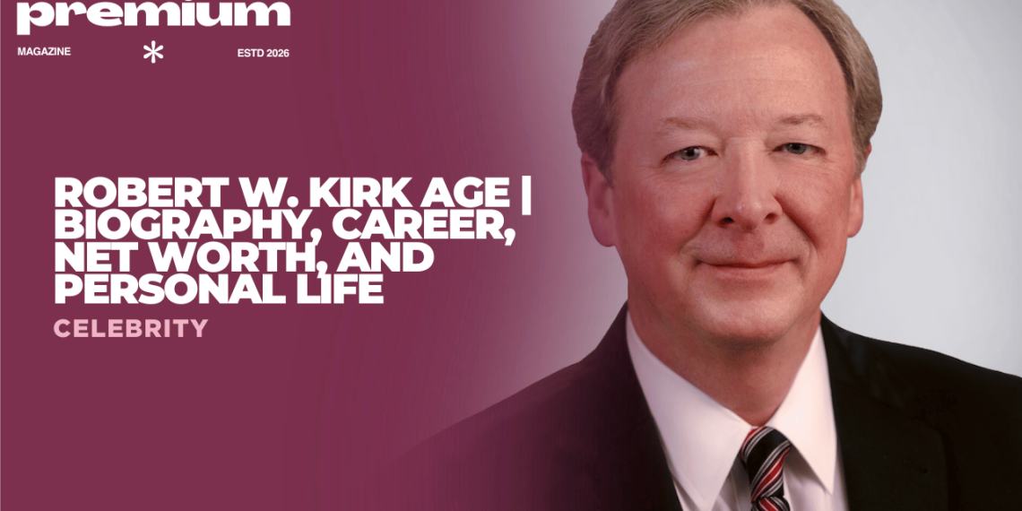 Robert W. Kirk Age