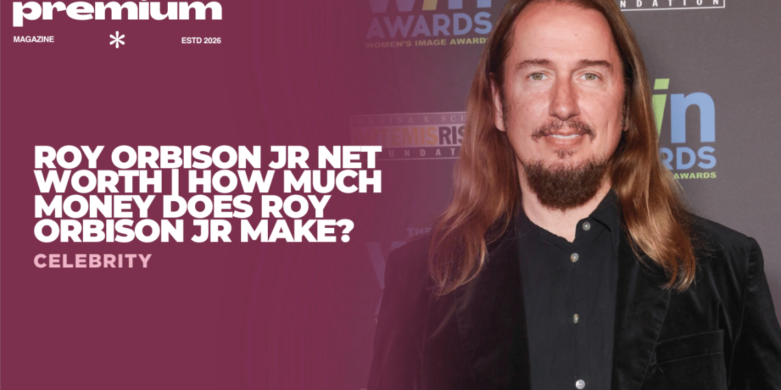 Roy Orbison Jr Net Worth