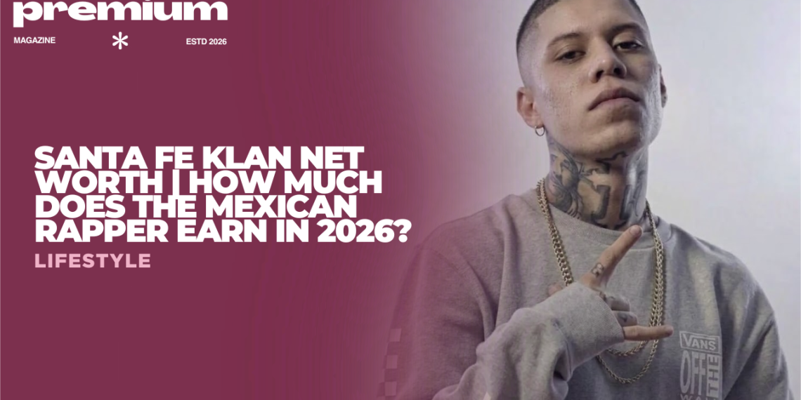 Santa Fe Klan Net Worth